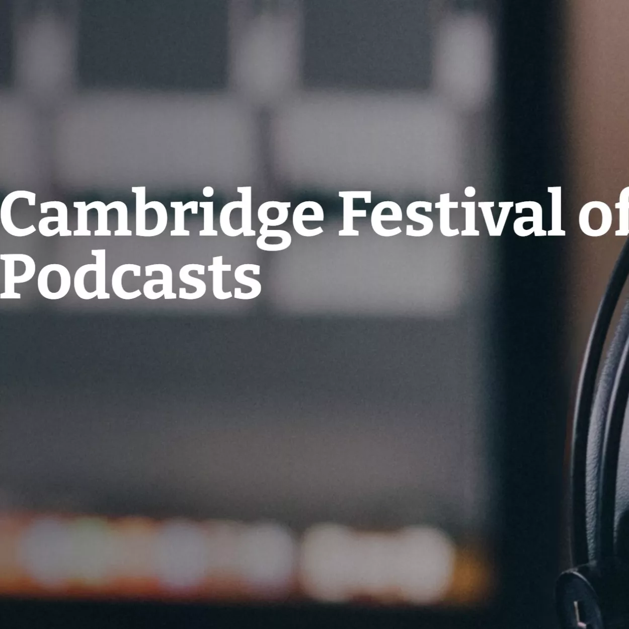 Title 'Cambridge Festival of Podcasts' is in white against a blurred grey background